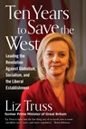 Truss, L: Ten Years to Save the West - Liz Truss - 9781684515516