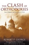 The Clash of Orthodoxies - Robert P. George - 9781684516049