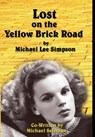 Judy Garland, Lost on the Yellow Brick Road - Michael Lee Simpson ; Michael Selsman - 9781684540945