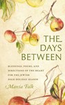 The Days Between - Marcia Falk - 9781684583652