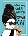 Behind Every Great Woman is a Great Cat - Justine Solomons-Moat - 9781684620067
