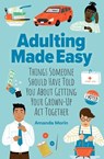Adulting Made Easy - Amanda Morin - 9781684620210
