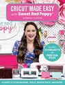 Cricut® Made Easy with Sweet Red Poppy® - Kimberly Coffin - 9781684620500
