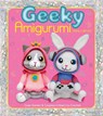 Geeky Amigurumi - Ashli Hayes - 9781684621125