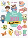 How to Draw 300 Cute Kawaii Step by Step - Lise Herzog - 9781684621200