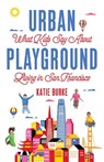 Urban Playground - Katie Burke - 9781684630165