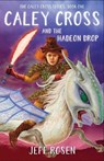 Caley Cross and the Hadeon Drop - Jeff Rosen - 9781684630530