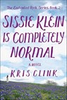 Sissie Klein Is Completely Normal - Kris Clink - 9781684631001