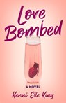 Love Bombed - Kenni Elle King - 9781684632480
