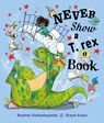 Never Show a T. Rex a Book - Rashmi Sirdeshpande - 9781684641598