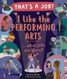 I Like the Performing Arts ... What Jobs Are There? - Steve Martin - 9781684642878