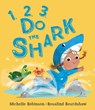 1, 2, 3, Do the Shark - Michelle Robinson - 9781684643172