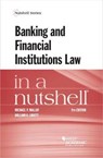 Banking and Financial Institutions Law in a Nutshell - Michael P. Malloy ; William A. Lovett - 9781684674329