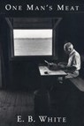 One Man's Meat - E. B. White - 9781684751150