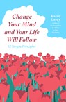 Change Your Mind and Your Life Will Follow - Karen Casey - 9781684811007