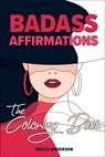 Badass Affirmations the Coloring Book - Becca Anderson - 9781684812912