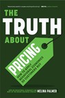 The Truth About Pricing - MELINA PALMER - 9781684813438