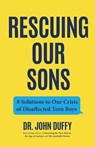 Rescuing Our Sons - Dr. John Duffy - 9781684813681