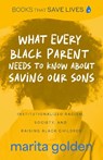 What Every Black Parent Needs to Know About Saving Our Sons - Marita Golden - 9781684814145