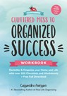 Cluttered Mess to Organized Success Workbook - Cassandra Aarssen - 9781684816187