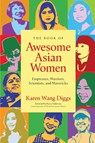 The Book of Awesome Asian Women - Karen Wang Diggs - 9781684817238