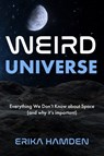 Weird Universe - Erika Hamden - 9781684817283