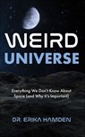 Weird Universe - Erika Hamden - 9781684817290