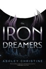 Iron Dreamers - Ashley Christine - 9781684817382