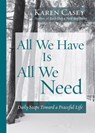 All We Have Is All We Need - Karen Casey - 9781684817528
