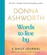 Words to Live by: A Daily Journal - Donna Ashworth - 9781684817689
