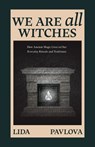 We are All Witches - Lida Pavlova - 9781684818815