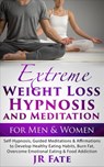 Extreme Weight Loss Hypnosis and Meditation for Men & Women - JR Fate - 9781684850006