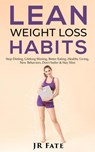 Lean Weight Loss Habits - JR Fate - 9781684850082