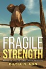 Fragile Strength - Phyllis Ann - 9781684866014