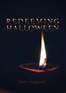 Redeeming Halloween - Matt Sargeant - 9781684880669