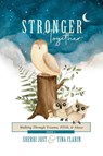 Stronger Together - Sherri Jost ; Tina Clarin - 9781684881000