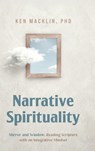 Narrative Spirituality - Ken Macklin - 9781684881741