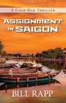 Assignment in Saigon - Bill Rapp - 9781684922246
