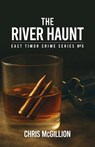 The River Haunt - Chris McGillion - 9781684922857