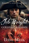 Jeb Wright, Colonial Assassin - Dave Meek - 9781684922932