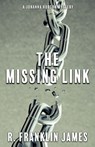 The Missing Link - R. Franklin James - 9781684923007