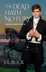 The Dead Hath No Fury - J. L. Buck - 9781684923144
