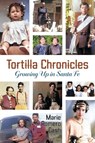 Tortilla Chronicles - Marie Romero Cash - 9781684923540