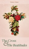 The Cross and the Beatitudes - Fulton J. Sheen - 9781684930340
