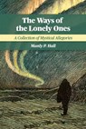 WAYS OF THE LONELY ONES - Manly P. Hall - 9781684931095
