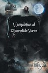 A Compilation of 33 Incredible Stories - Marsden Kerrington Kray - 9781684980550