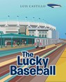The Lucky Baseball - Luis Castillo - 9781684983476