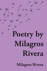 Poetry by Milagros Rivera - Milagros Rivera - 9781684984725