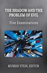 The Shadow and the Problem of Evil - Murray Stein - 9781685031930
