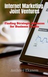 Internet Marketing Joint Ventures - Anthony Ekanem - 9781685090548